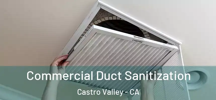 Commercial Duct Sanitization Castro Valley - CA