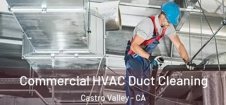  Commercial HVAC Duct Cleaning Castro Valley - CA