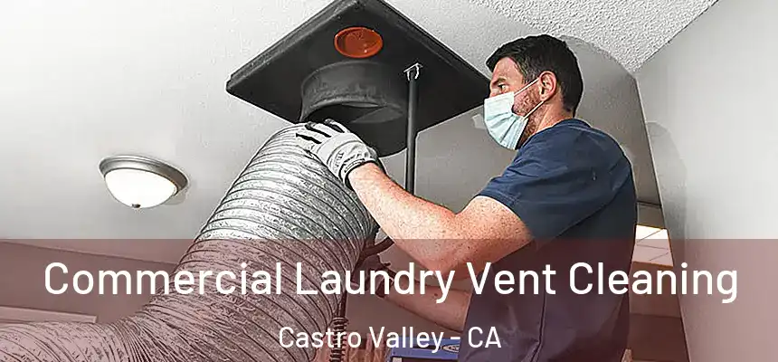  Commercial Laundry Vent Cleaning Castro Valley - CA