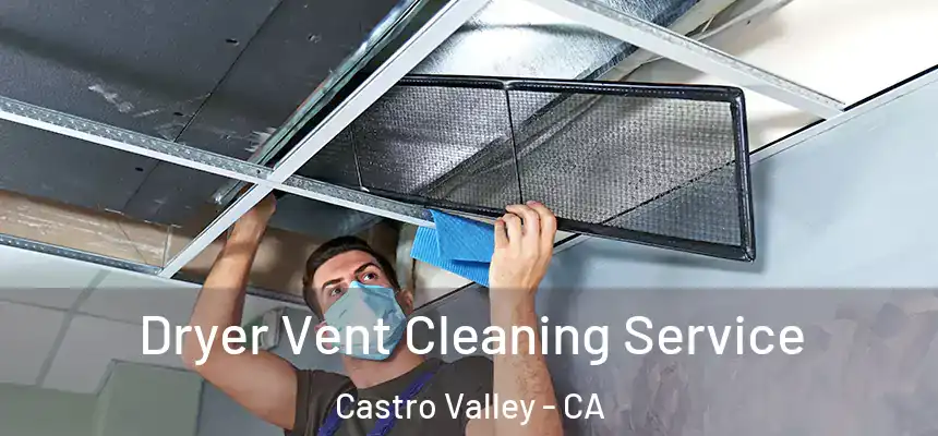  Dryer Vent Cleaning Service Castro Valley - CA