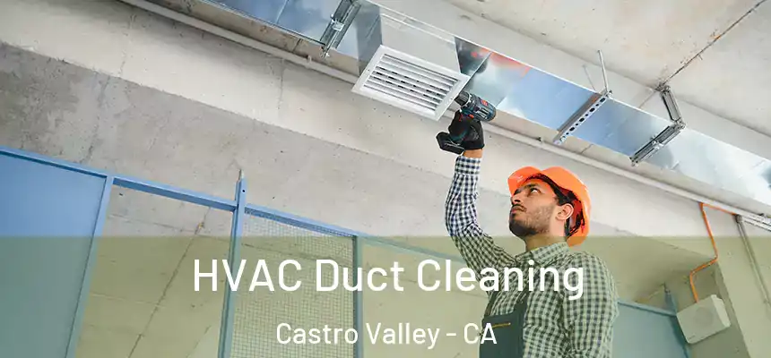 HVAC Duct Cleaning Castro Valley - CA