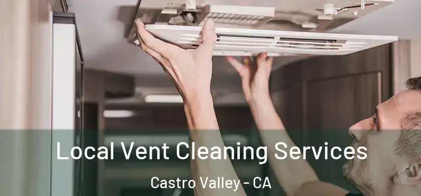  Local Vent Cleaning Services Castro Valley - CA