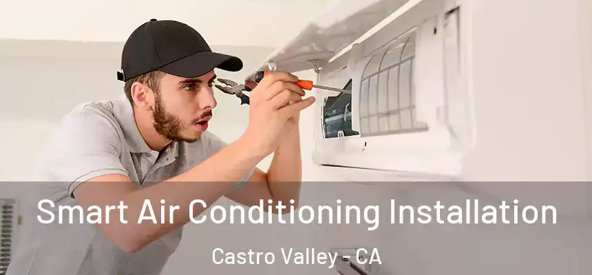  Smart Air Conditioning Installation Castro Valley - CA